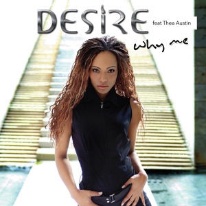 Обложка для Desire feat. Thea Austin - Why Me