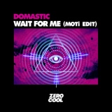 Обложка для Domastic - Wait For Me (MOTi Edit)