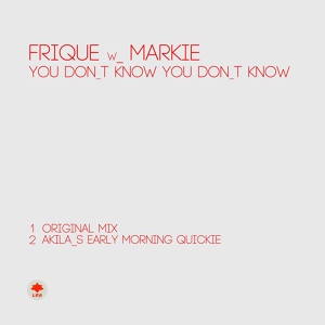 Обложка для Frique, Markie - You Don_t Know You Don_t Know