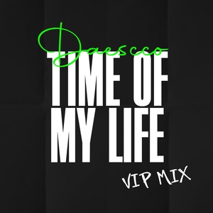 Обложка для Daescco - Time of My Life (Vip Mix)