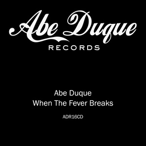 Обложка для Abe Duque - When The Fever Breaks