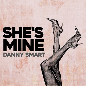 Обложка для Danny Smart - She's Mine