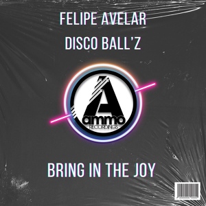 Обложка для Felipe Avelar, Disco Ball'z - Bring in the Joy