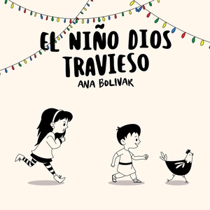 Обложка для Ana Bolivar - El Niño Dios Travieso