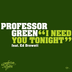 Обложка для Professor Green feat. Ed Drewett - I Need You Tonight