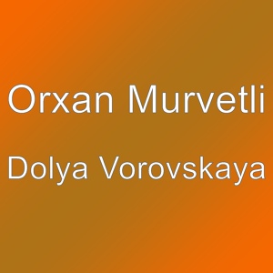 Обложка для Orxan Murvetli - Dolya Vorovskaya