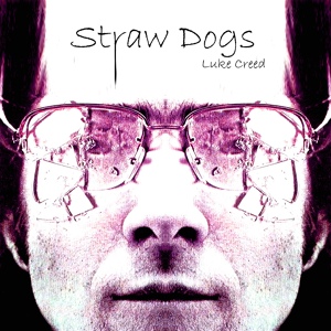 Обложка для Luke Creed - Straw Dogs
