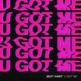 Обложка для Next Habit - U Got Me