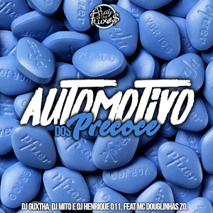 Обложка для Dj Henrique 011 feat. DJ MITO, Mc Douglinhas Zo - Automotivo dos Precoce