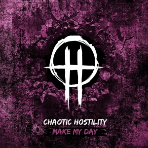Обложка для Chaotic Hostility - Make My Day