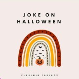 Обложка для Vladimir Takinov - Joke on Halloween