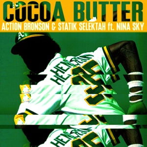 Обложка для Action Bronson & Statik Selektah - Cocoo Butter Ft. Nina Sky
