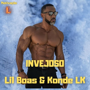 Обложка для Lil Boas, Konde Lk - Invejoso (Motivação)