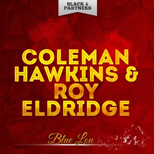 Обложка для Coleman Hawkins & Roy Eldridge - Bean and the Boys