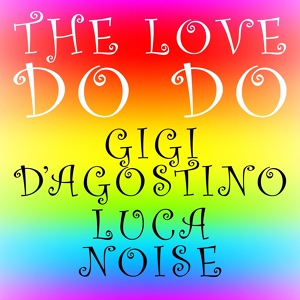 Обложка для GIGI D'AGOSTINO - The Love Do Do