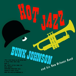 Обложка для Bunk Johnson and His New Orleans Band - (I Wish I Could Shimmy Like My) Sister Kate