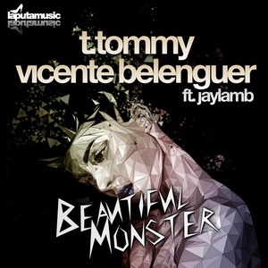 Обложка для T.Tommy, Vicente Belenguer feat. Jaylamb - Beautiful Monster