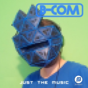 Обложка для B-COM - Just the Music (Club Edit)