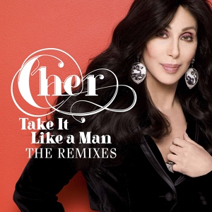 Обложка для Cher - Take It Like A Man