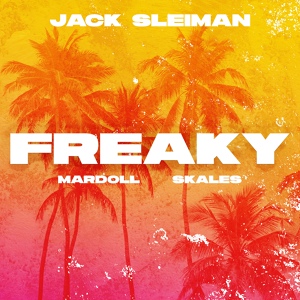 Обложка для Jack Sleiman, Mardoll, Skales - Freaky