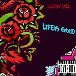 Обложка для Luchy Val - Lifeis Good