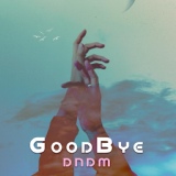 Обложка для DNDM - Goodbye