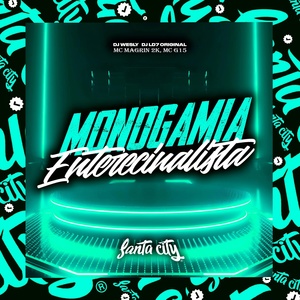 Обложка для Dj wesly, DJ LD7 ORIGINAL, Mc Magrin 2k feat. MC G15 - Monogamia Enterecinalista