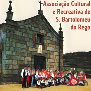 Обложка для Associação Cultural E Recreativa De S Bartolomeu Do Rego - São João Da Ponte