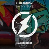 Обложка для Lukasoprom - Say My Name [vk.com/music_for_youtube]