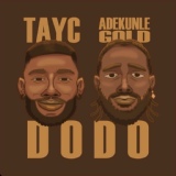Обложка для Tayc feat. Adekunle Gold - D O D O