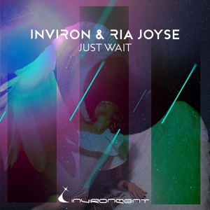 Обложка для INVIRON, Ria Joyse - Just Wait