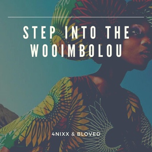 Обложка для 4nixx, Bloved - Step into the Wooimbolou