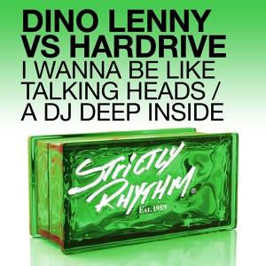 Обложка для Dino Lenny, Hardrive - I Wanna Be Like Talking Heads