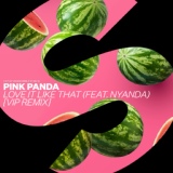 Обложка для Pink Panda feat. Nyanda - Love It Like That (feat. Nyanda)
