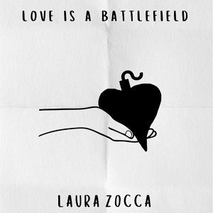 Обложка для Laura Zocca - Love Is a Battlefield