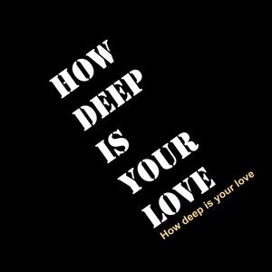 Обложка для How Deep Is Your Love - How Deep Is Your Love