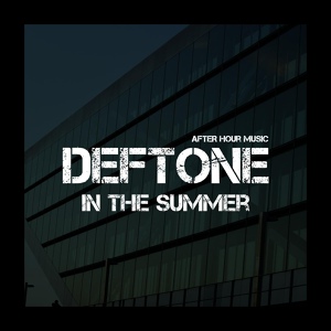 Обложка для Deftone - In the Summer