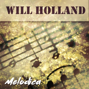 Обложка для Will Holland - Melodica