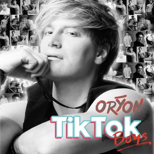 Обложка для Oryon - Tik Tok Boys