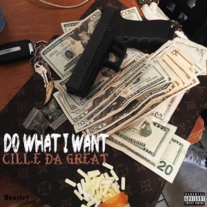 Обложка для Cill.E Da Great - Do What I Want