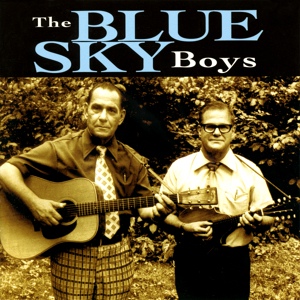 Обложка для The Blue Sky Boys - Green Grow The Lilacs