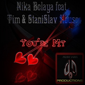 Обложка для Nika Belaya feat. Tim, StaniSlav House - You're My