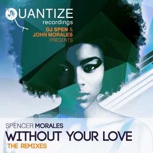 Обложка для Spencer Morales feat. Randy Roberts - Without Your Love