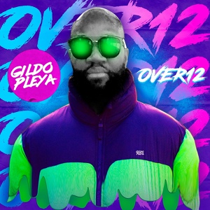 Обложка для Gildo Pleya feat. Caso Maria - Over12