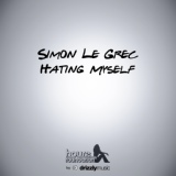 Обложка для Simon Le Grec - Hating Myself