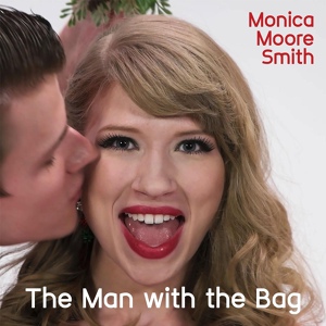 Обложка для Monica Moore Smith - The Man with the Bag