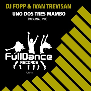 Обложка для DJ Fopp, Ivan Trevisan - Uno Dos Tres Mambo