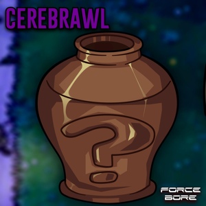 Обложка для ForceBore - Cerebrawl