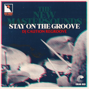 Обложка для The New Mastersounds - Stay On The Groove (DJ Caution Regroove)