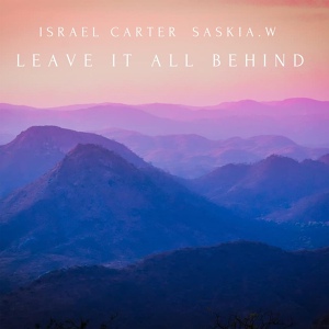 Обложка для Israel Carter, Saskia.W - Leave It All Behind